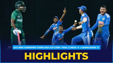 India A vs Bangladesh A, Semi Final 2 .